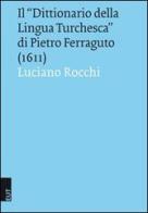 Il «dittionario della lingua turchesca» di Pietro Ferraguto (1611) di Luciano Rocchi edito da EUT