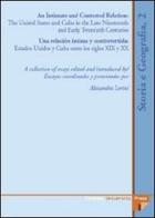 Intimate and contested relation. The United States and Cuba in the late nineteenth and early twentyeth (An) edito da Firenze University Press