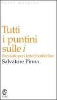 Tutti i puntini sulle i. Breviario per i lettori borderline di Salvatore Pinna edito da CUEC Editrice
