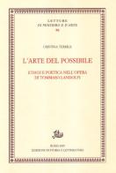 L' arte del possibile. Ethos e poetica nell'opera di Tommaso Landolfi di Cristina Terrile edito da Storia e Letteratura