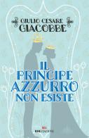 Il principe azzurro non esiste di Giulio Cesare Giacobbe edito da ROI edizioni
