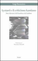 Lyotard e il criticismo kantiano. Una rilettura dell'analitica del sublime di Luigi Buonaiuto edito da Stamen