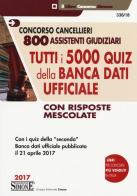 Concorso cancellieri. 800 assistenti giudiziari. Tutti i 5000 quiz della banca dati ufficiale con risposte mescolate edito da Edizioni Giuridiche Simone