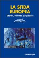 La sfida europea. Riforme, crescita e occupazione edito da Franco Angeli