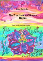 The true nature of human beings. Open mind coloring art books di Irene Carretta edito da ilmiolibro self publishing
