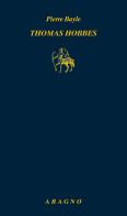 Thomas Hobbes di Pierre Bayle edito da Aragno