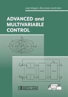 Advanced and multivariable control di Lalo Magni, Riccardo Scattolini edito da Esculapio