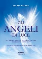 Gli angeli di luce di Maria Vitale edito da Kubera Edizioni