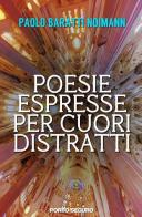 Poesie espresse per cuori distratti di Paolo Baratti Noimann edito da Porto Seguro