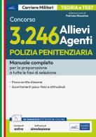Concorso 3246 allievi agenti del corpo di polizia penitenziaria. Manuale completo per tutte le fasi di selezione. Con espansione online. Con software di simulazione edito da Edises professioni & concorsi