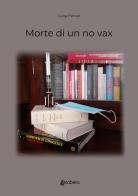 Morte di un no vax di Luigi Ferrari edito da EBS Print