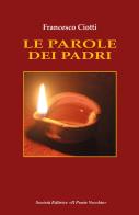 Le parole dei padri di Francesco Ciotti edito da Il Ponte Vecchio