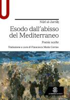 Esodo dall'abisso del Mediterraneo. Poesie scelte di Nuri Al-Jarrah edito da Le Monnier Università