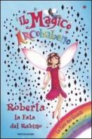 Roberta la fata del rubino. Il magico arcobaleno vol.16 di Daisy Meadows edito da Mondadori