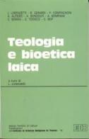 Teologia e bioetica laica. Atti del Convegno (Trento, 8-9 maggio 1991) edito da EDB