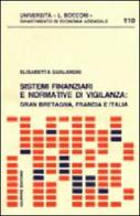 Sistemi finanziari e normative di vigilanza: Gran Bretagna, Francia e Italia di Elisabetta Gualandri edito da Giuffrè