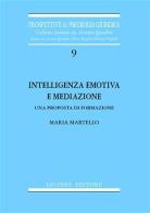 Intelligenza emotiva e mediazione. Una proposta di formazione di Maria Martello edito da Giuffrè