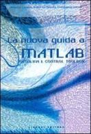 La nuova guida a Matlab, Simulink e Control Toolbox di Alberto Cavallo, Roberto Setola, Francesco Vasca edito da Liguori