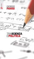 Tra scienza e politica di Giorgio Parisi edito da Futura