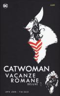 Vacanze romane. Catwoman di Jeph Loeb, Tim Sale edito da Lion