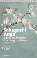 Sotto la foresta di ciliegi in fiore e altri racconti di Ango Sakaguchi edito da Marsilio