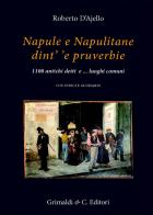 Napule e Napulitane dint' 'e pruverbie. 1100 antichi detti e ...luoghi comuni di Roberto D'Ajello edito da Grimaldi & C.