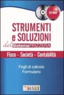 Strumenti e soluzioni del sistema Frizzera. Fisco, società, contabilità. Con CD-ROM edito da Il Sole 24 Ore