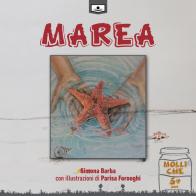 Marea. Ediz. illustrata di Simona Barba edito da Le Mezzelane Casa Editrice