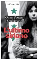 L' ultimo siriano di Omar Youssef Souleimane edito da E/O