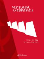 Partecipare la democrazia. Storia del PCI in Emilia-Romagna edito da Pendragon