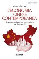 L' economia cinese contemporanea di Gabriele Alberto edito da DIARKOS