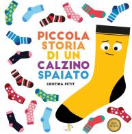 Piccola storia di un calzino spaiato. Ediz. a colori di Cristina Petit edito da Pulce