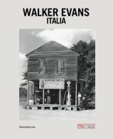 Walker Evans. Italia. Ediz. illustrata edito da Silvana