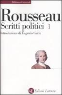Scritti politici vol.1 di Jean-Jacques Rousseau edito da Laterza