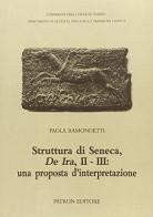 Struttura di Seneca, De ira, II-III: una proposta d'interpretazione di Paola Ramondetti edito da Pàtron