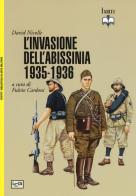 La conquista italiana dell'Abissinia 1935-1936 di David Nicolle edito da LEG Edizioni