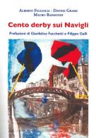 Cento derby sui Navigli di Alberto Figliolia, Davide Grassi, Mauro Raimondi edito da Book Time