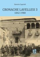 Cronache lavellesi vol.3 di Saverio Caprioli edito da Delta 3