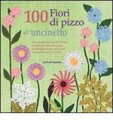 100 fiori di pizzo all'uncinetto di Caitlin Sainio edito da Il Castello