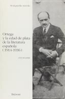 Ortega y la edad de plata de la literatura española (1914-1936) di Esteban Luis de Llera edito da Bulzoni