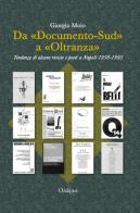 Da «Documento-Sud» a «Oltranza». Tendenze di alcune riviste e poeti a Napoli 1958-1995 di Giorgio Moio edito da Oedipus