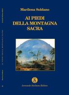 Ai piedi della montagna sacra di Marilena Soldano edito da Armando Siciliano Editore