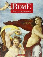 Roma. Arte e archeologia. Ediz. francese edito da Scala Group