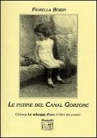 Le putine del Canal Gorzone di Fiorella Borin edito da Montedit