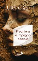 Preghiera e impegno sociale di Luigi Ciotti edito da San Paolo Edizioni