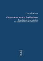 «Supremum mentis desiderium». La mediazione bonaventuriana nel neoplatonismo di Niccolò Cusano di Dario Tordoni edito da Orthotes