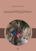 Okkappissima!!! di Dora Cartella edito da EBS Print