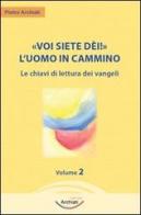 Voi siete dèi! L'uomo in cammino vol.2 di Pietro Archiati edito da Archiati Edizioni