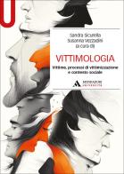 Vittimologia. Vittime, processi di vittimizzazione e contesto sociale edito da Mondadori Università