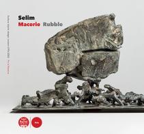 Selim. Macerie/Rubble. Ediz. italiana e inglese di Giovanni Murialdo, Federica Capurro edito da Pacini Editore